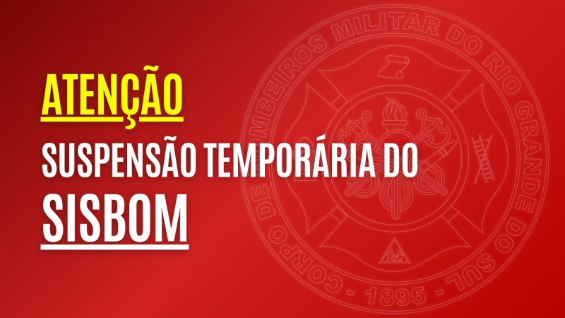 Aten&ccedil;&atilde;o: Suspens&atilde;o tempor&aacute;ria do SISBOM